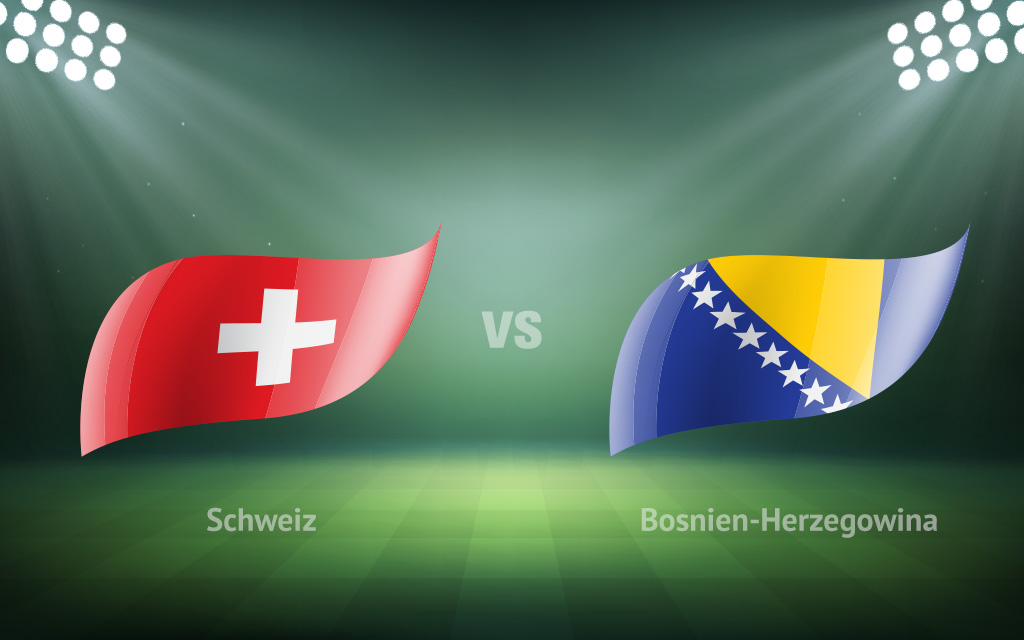 Schweiz – Bosnien-Herzegowina: Donnerstag, 21:00 Uhr